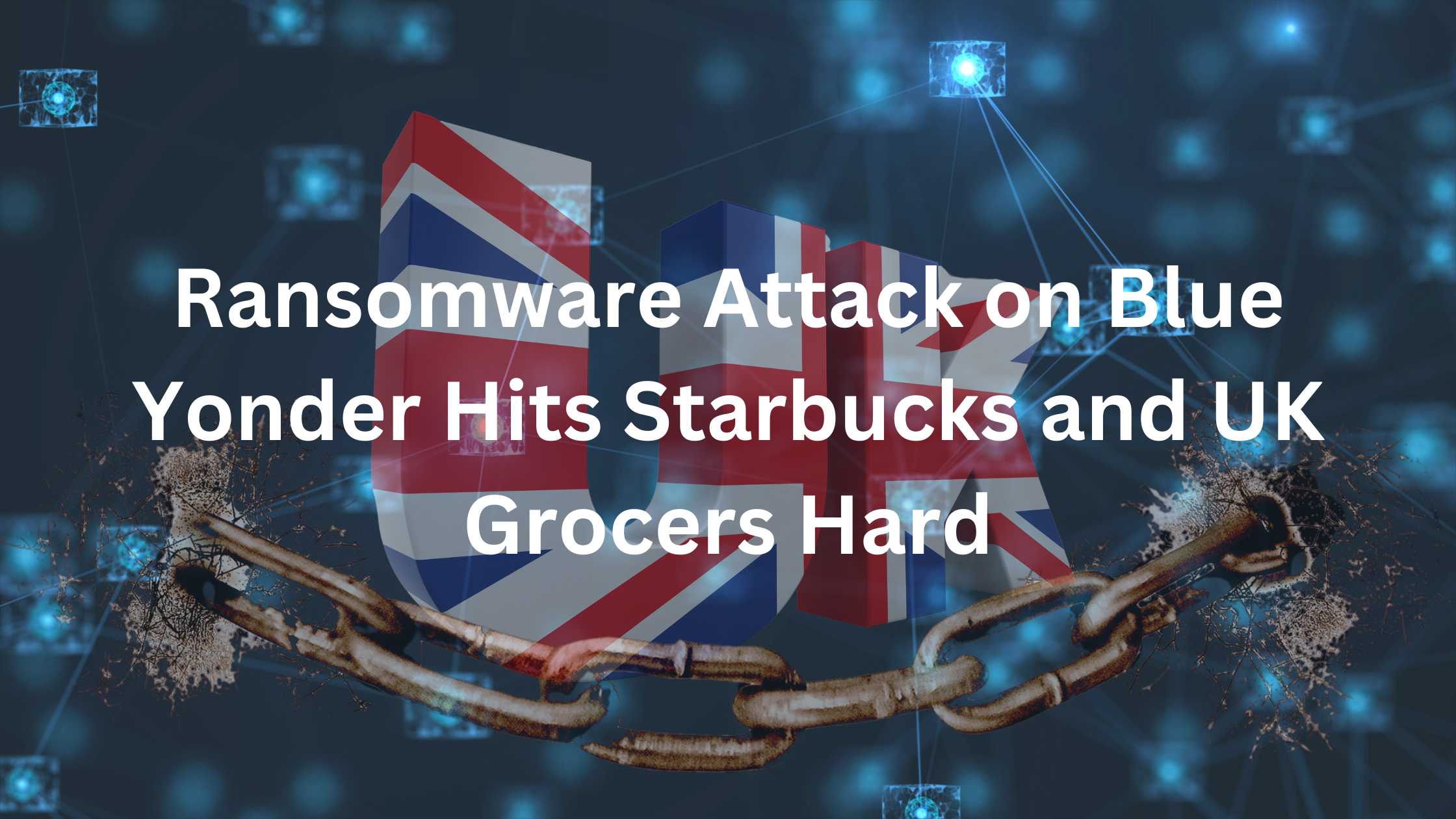Blue Yonder Ransomware Attack Disrupts Global Supply Chains
