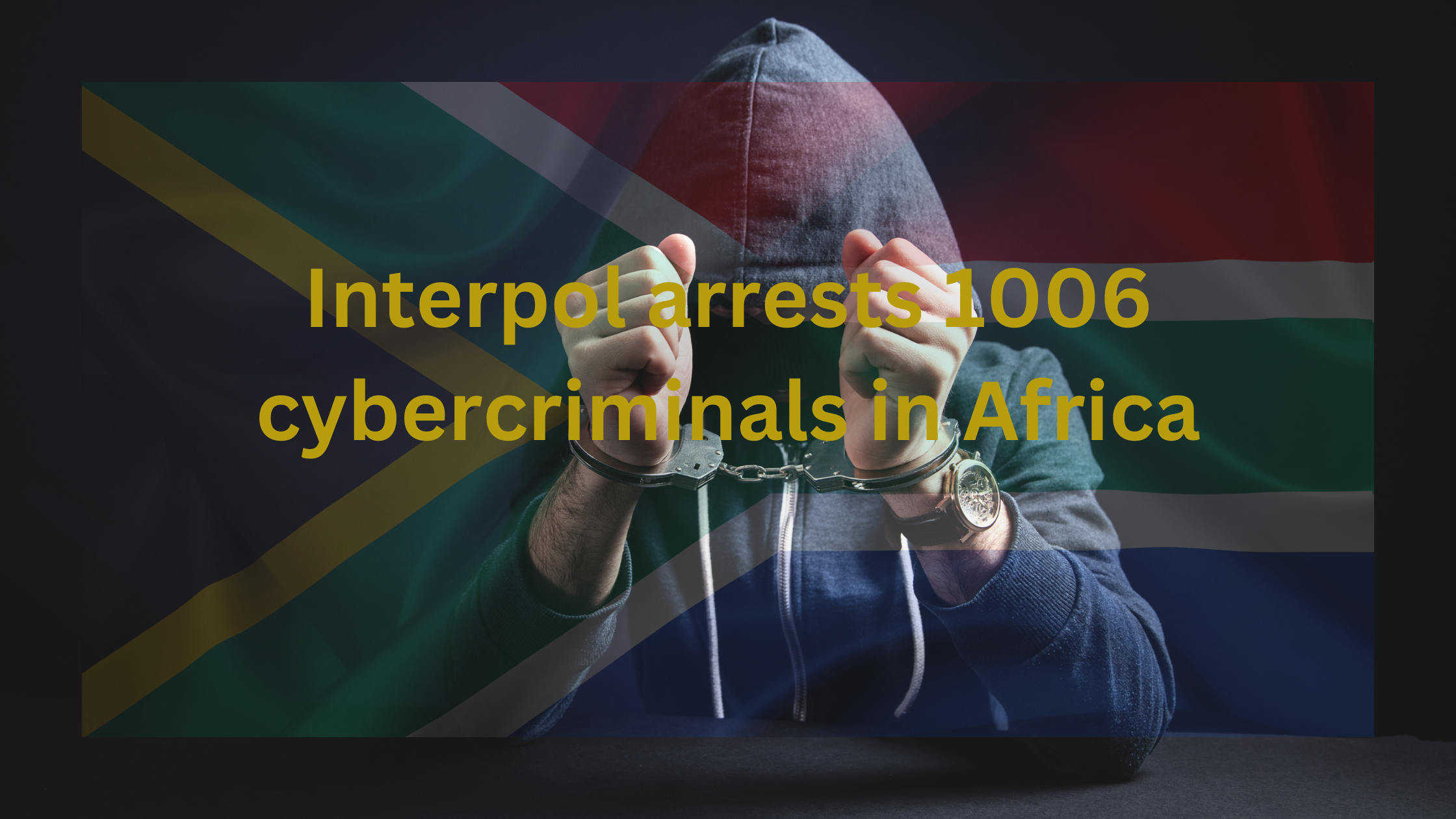1,006 Cybercriminals Arrested Across Africa