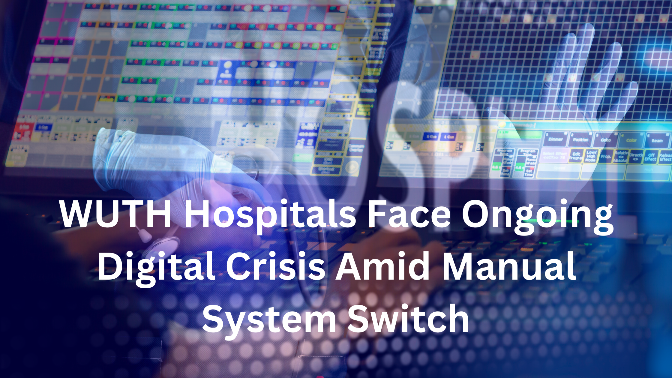 WUTH Hospitals Face Major Disruption After Cyberattack