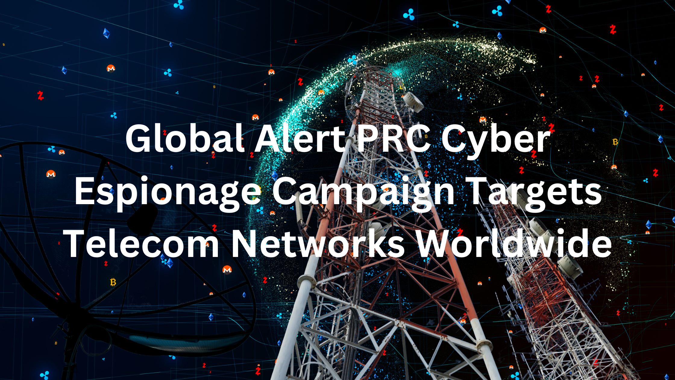 Chinese Cyber Espionage Hits Global Telecom Networks