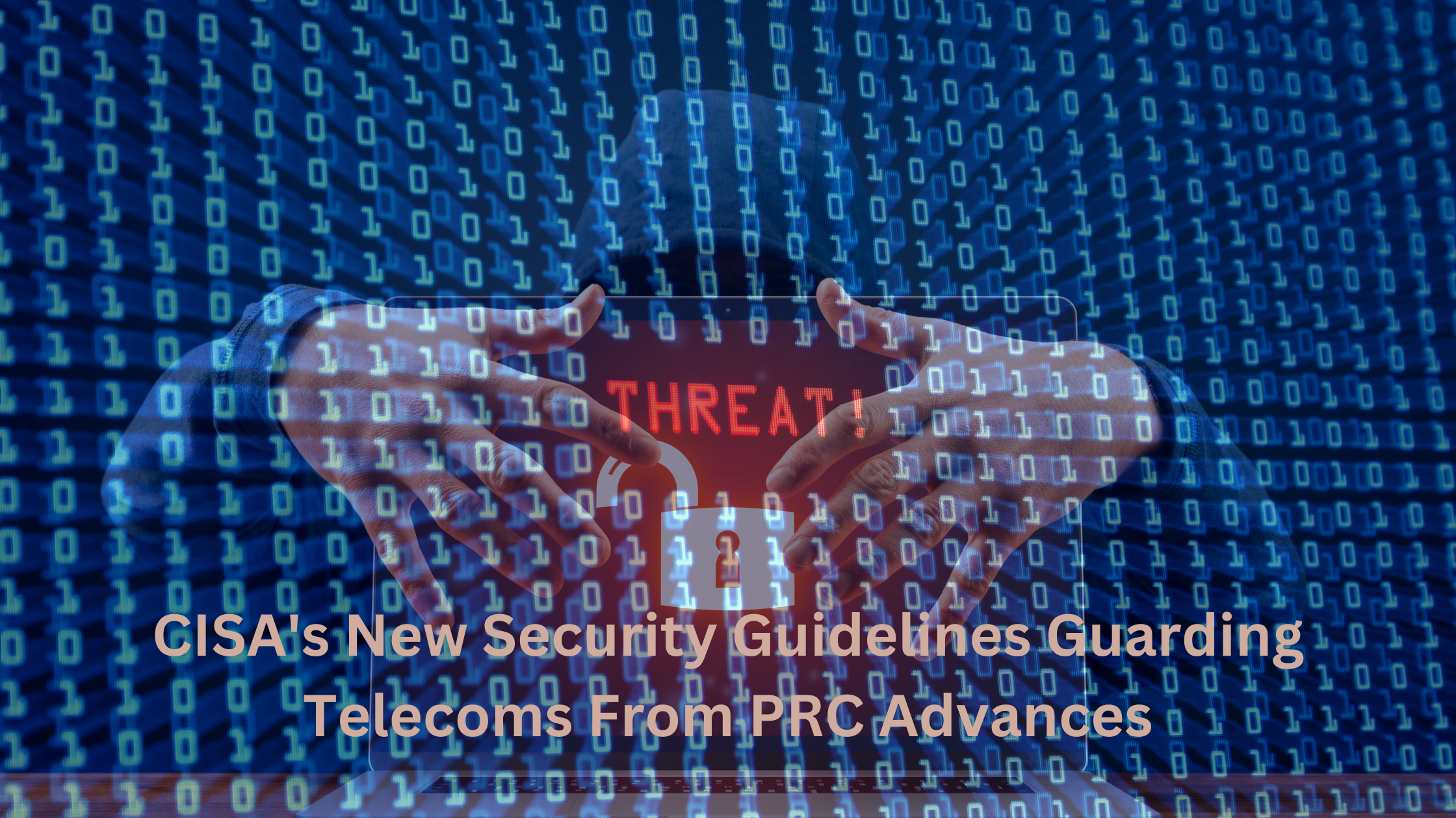 CISA & Partners Release Critical Telecom Cybersecurity Guide