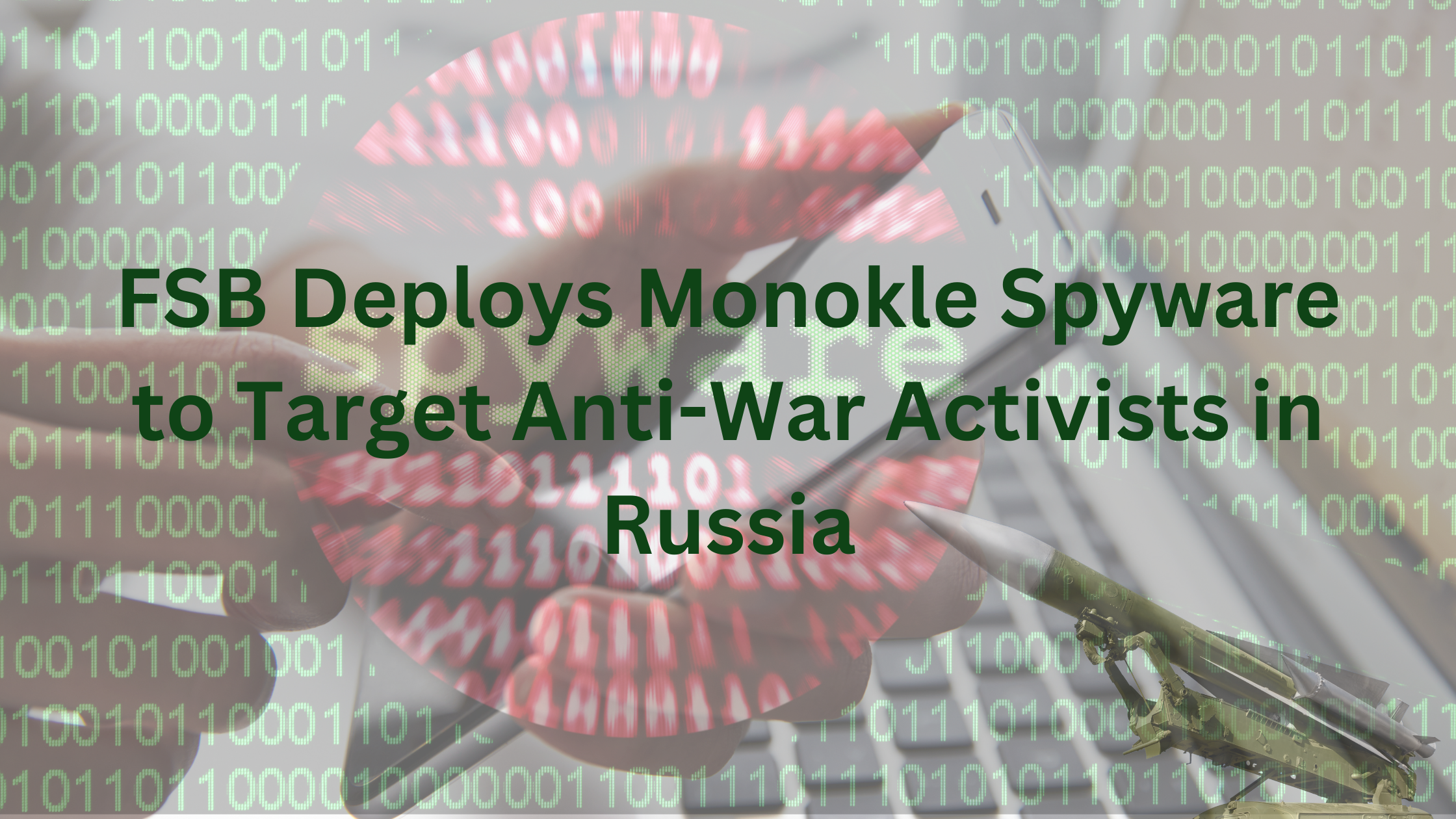 FSB Targets Anti-War Activists with Monokle Spyware