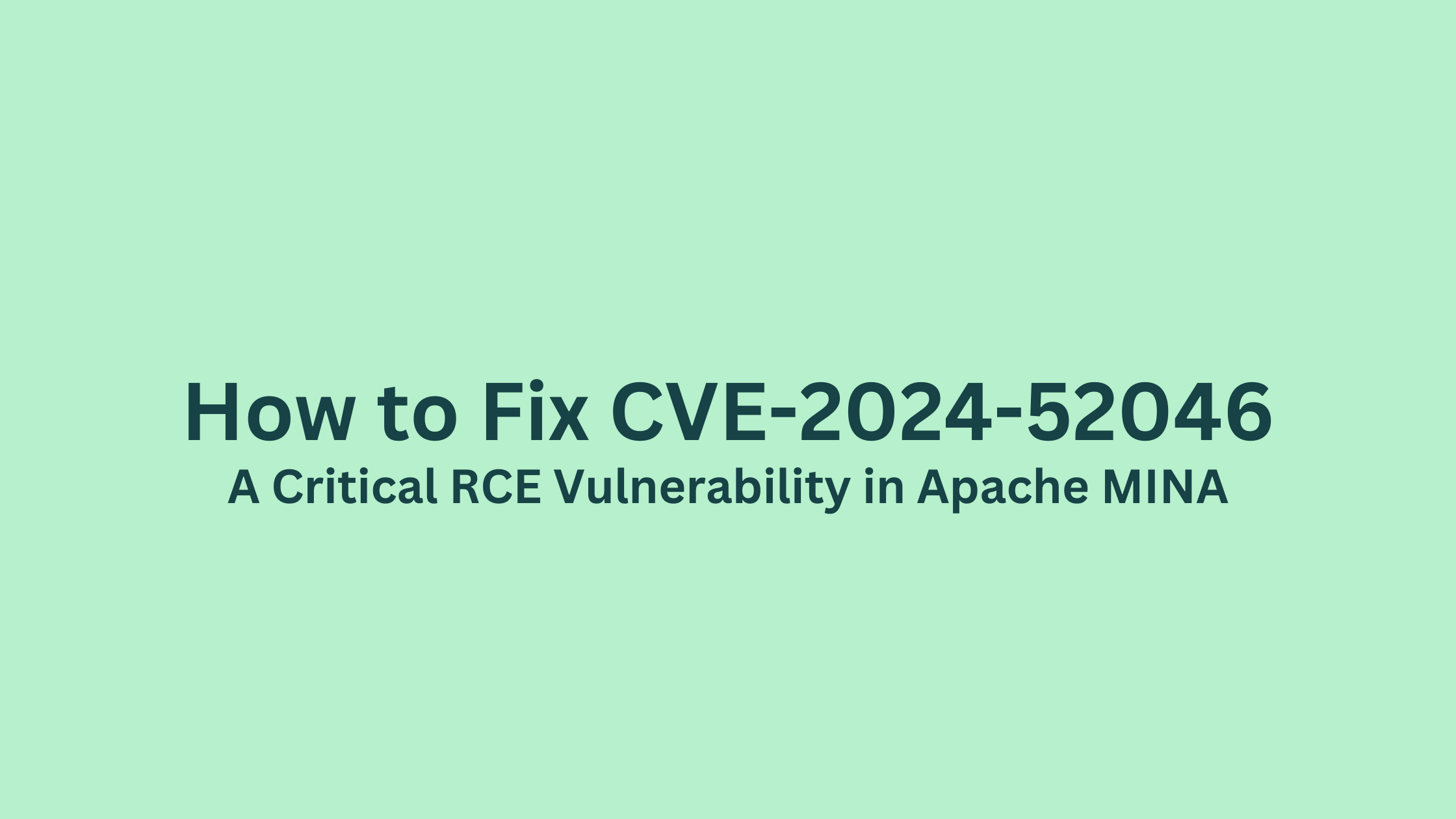 Fix CVE202452046 Apache MINA RCE Vulnerability
