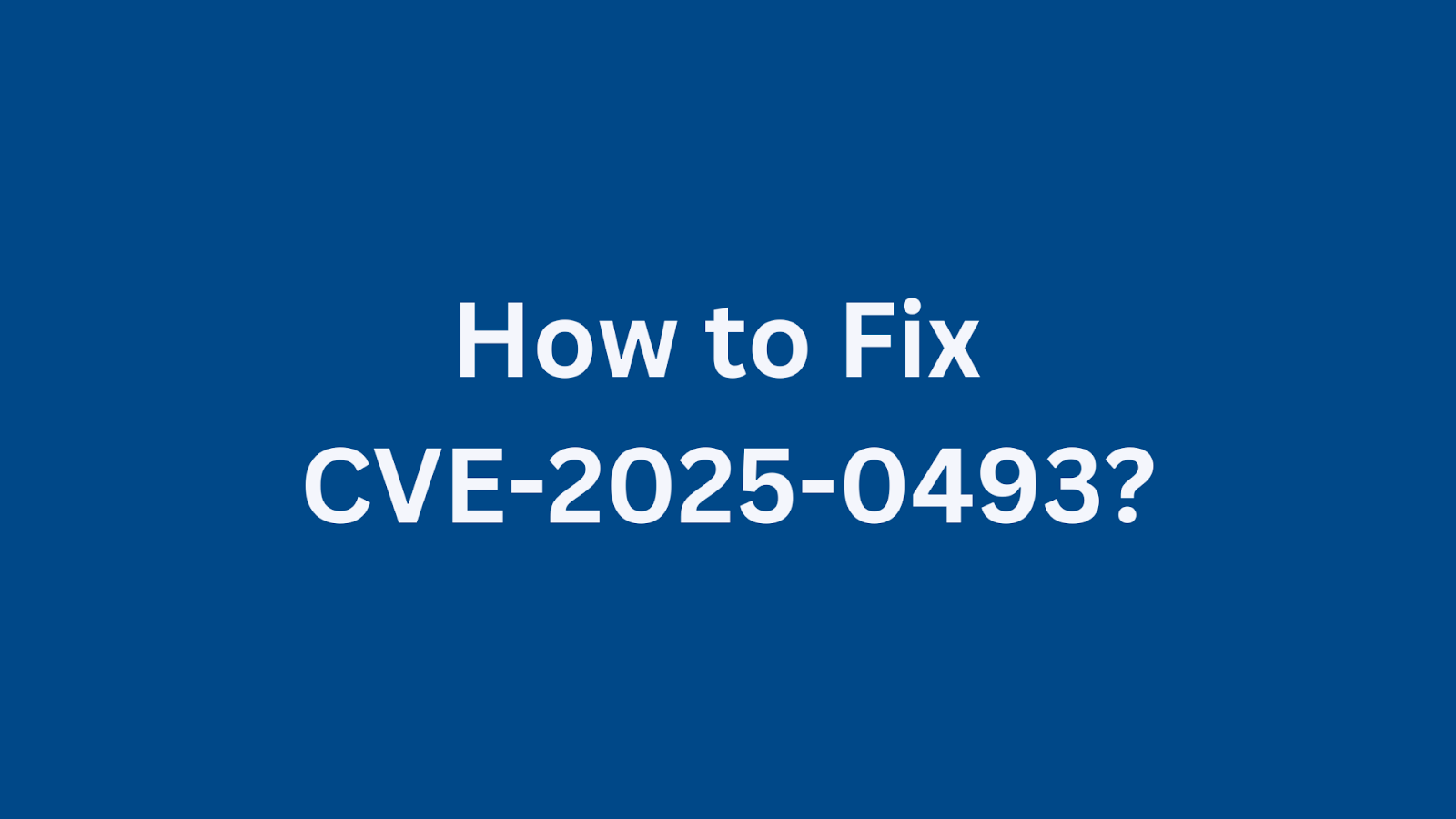 Security fix guide for CVE-2025-0493 vulnerability affecting MultiVendorX systems.