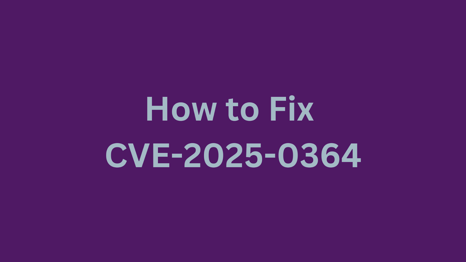 A guide on how to fix CVE-2025-0364 vulnerability in BigAnt Server.