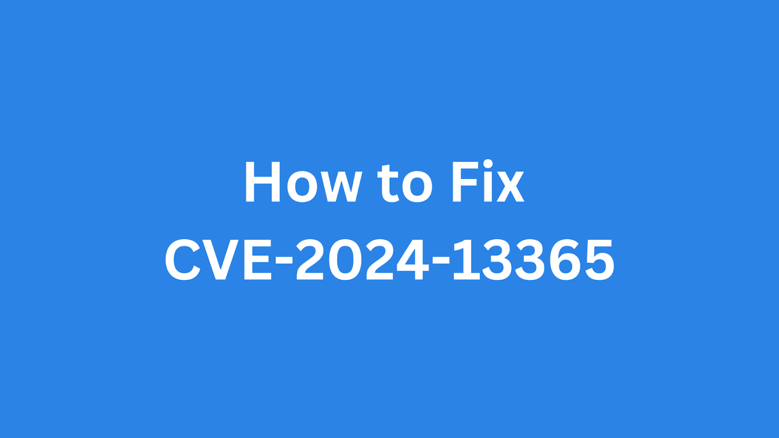 Guide on fixing CVE-2024-13365 vulnerability in WordPress security plugins.