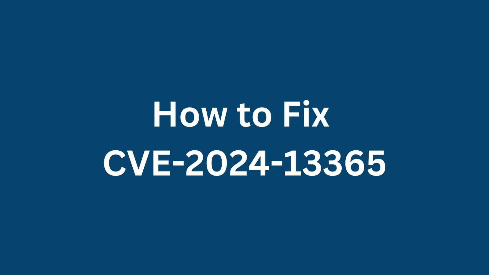 Guide on fixing CVE-2024-13365 CleanTalk WordPress vulnerability.