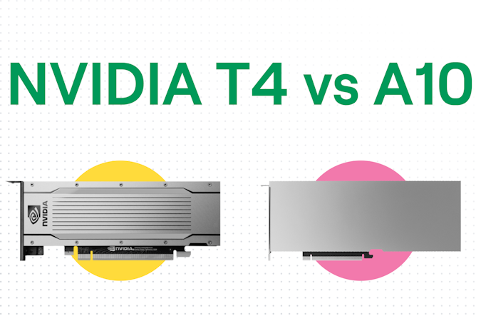 NVIDIA T4 vs A10