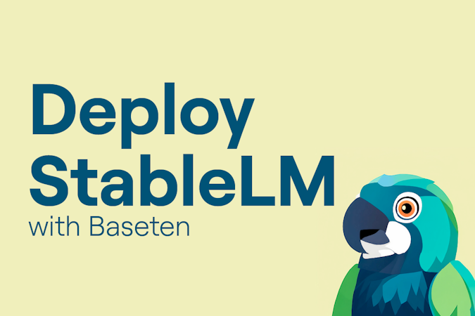 Text reading "Deploy StableLM with Baseten" overlaid on a light yellow background, with vector art of a "stochastic parrot" in the bottom right. The stochastic parrot is the same used by Stability AI in the StableLM announcement.