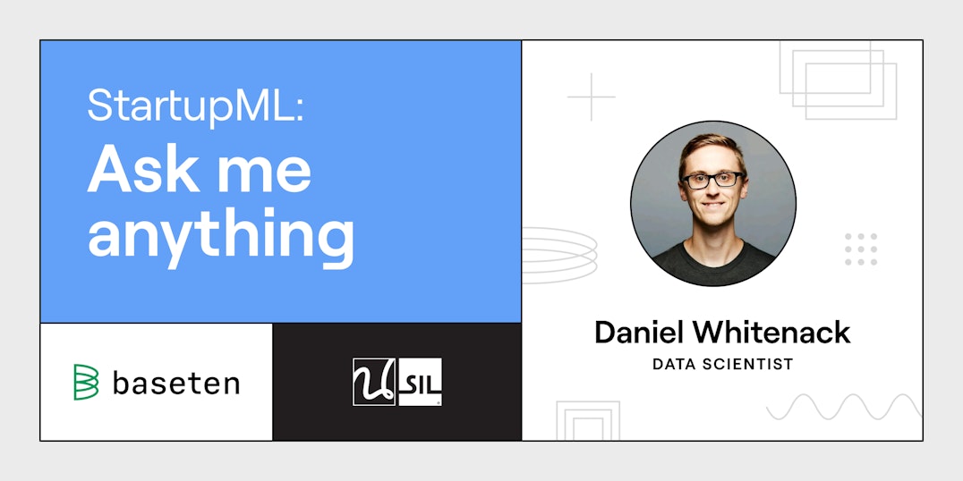 StartupML AMA: Daniel Whitenack