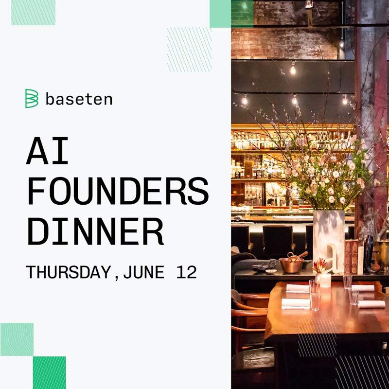 Baseten & Conviction AI Founders Dinner