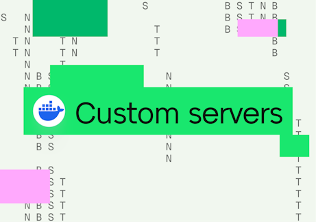 Custom servers