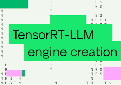 TensorRT-LLM Engine Creation