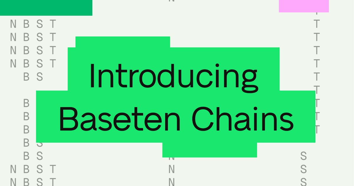 Introducing Baseten Chains
