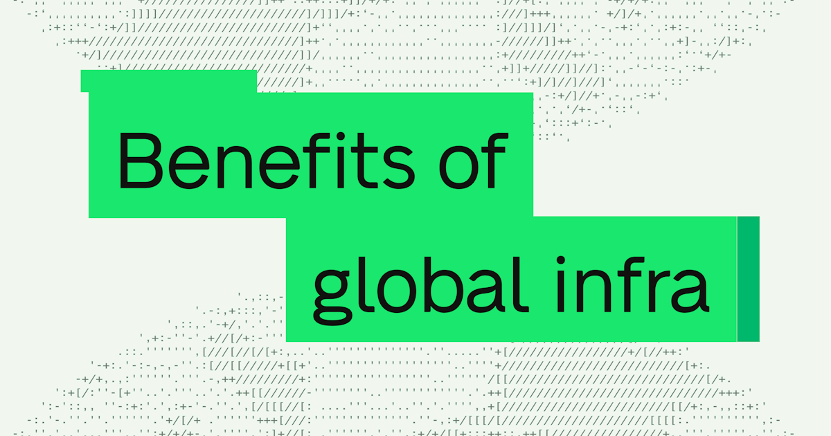 The benefits of globally distributed infrastructure for model serving
