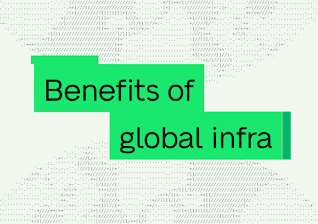 Benefits of global infra
