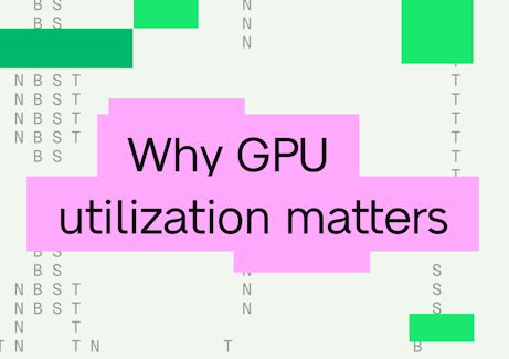 Why GPU utilization matters