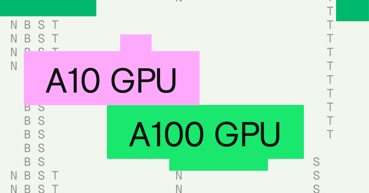 NVIDIA A10 vs A100 GPUs for LLM and Stable Diffusion inference