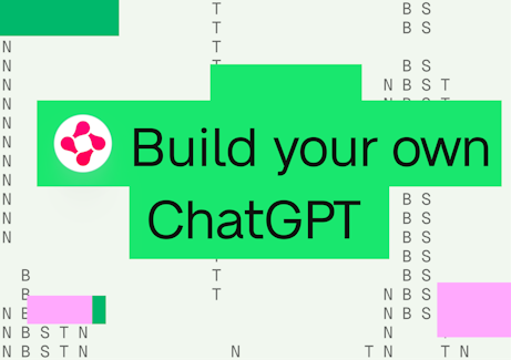 Build your own ChatGPT