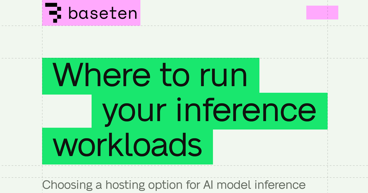 Where to run your inference workloads | Guides