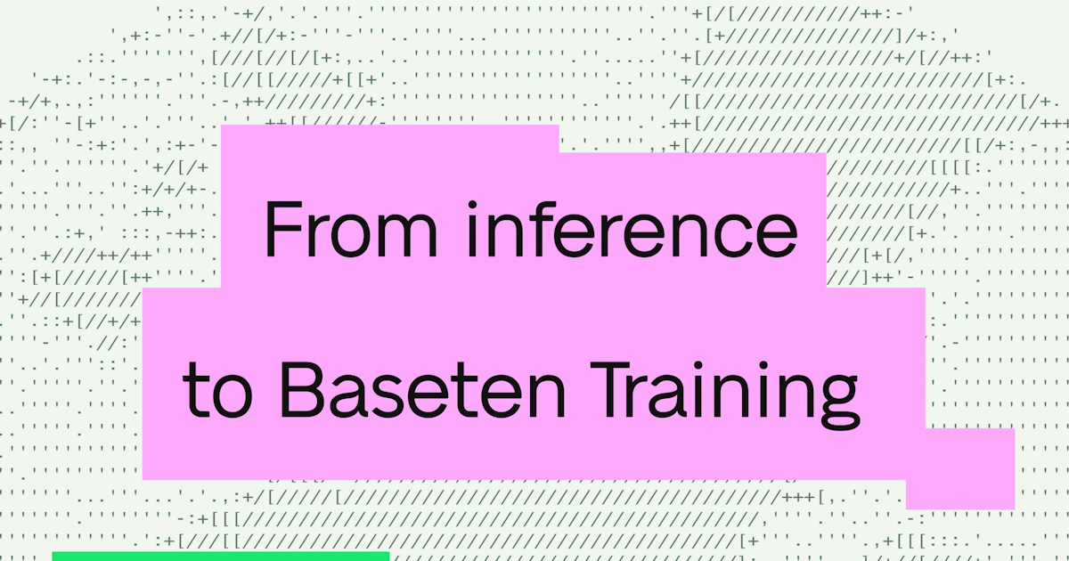 A Q&A From Inference To Training: The Inside Story Of Baseten’s Newest Product