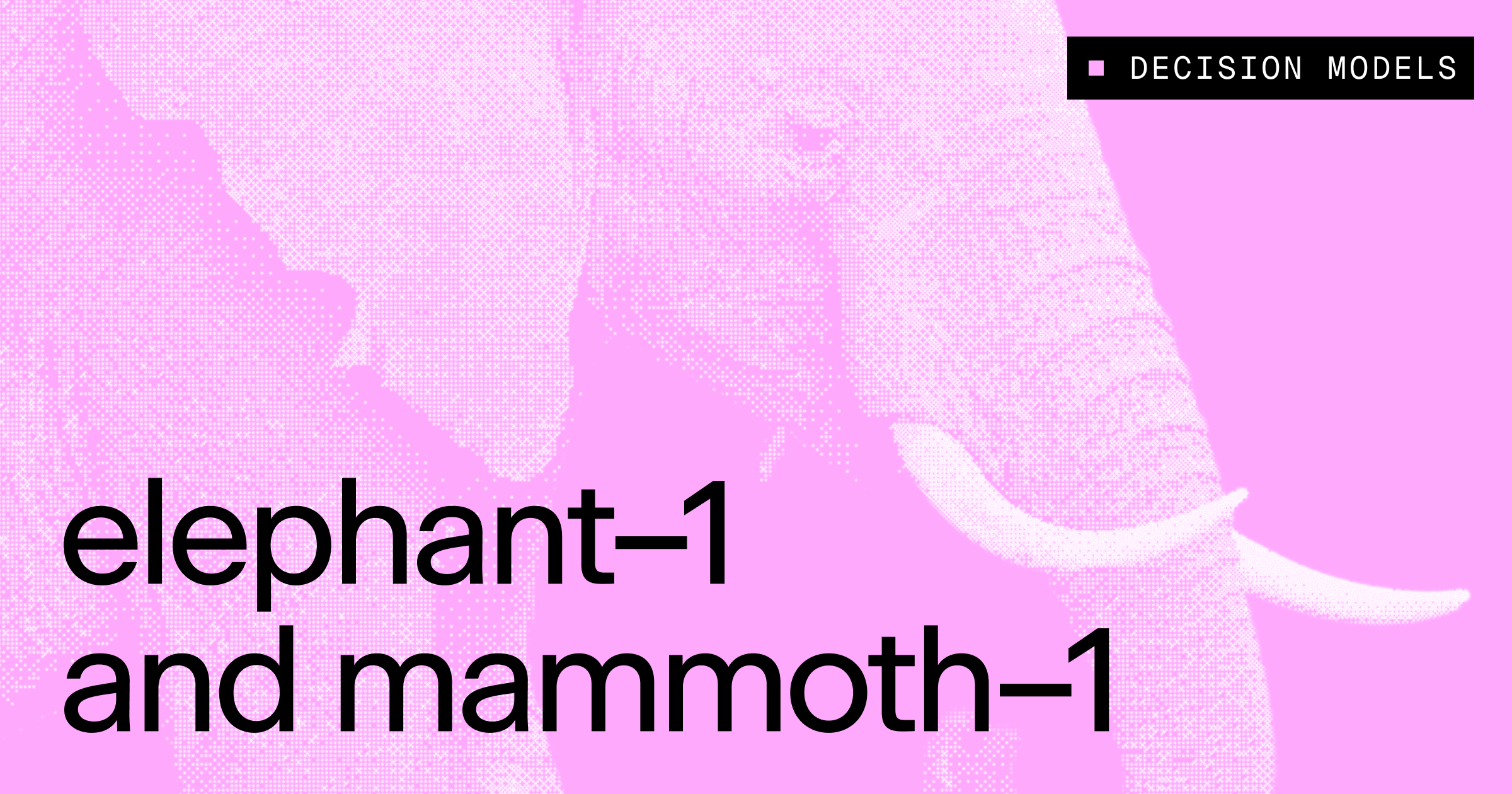 The top ranked decision models in the world: mammoth-1 and elephant-1