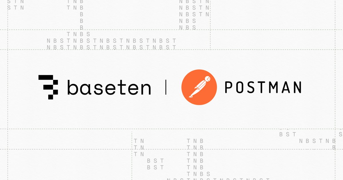 Baseten 与 Postman 合作:为企业构建可靠、高性价比的 AI 智能体