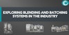 Exploring Blending and Batching Systems in the Beverage Industry Image