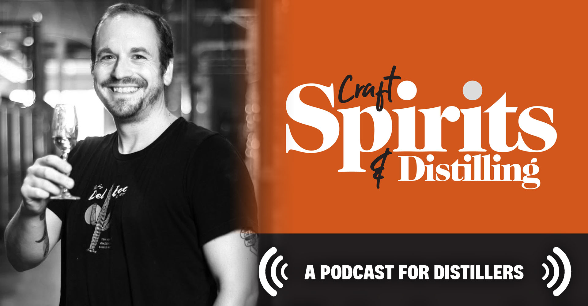 CS&D Podcast Episode 18: Mark Vierthaler of Whiskey Del Bac Is Pursuing a Distinct Sense of Place, Transparently