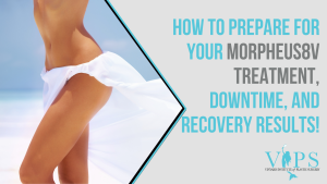 how to prepare for your morpheus8v treatment, downtime, and recovery results!