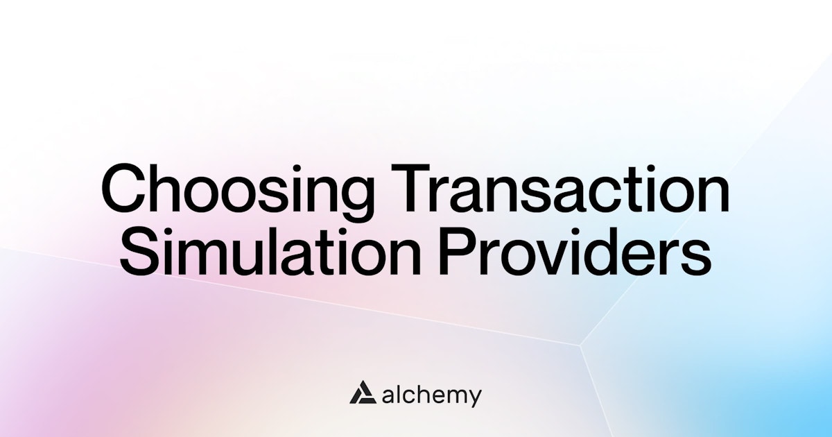 How to Choose a Transaction Simulation Provider