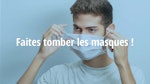 Faites tomber les masques !