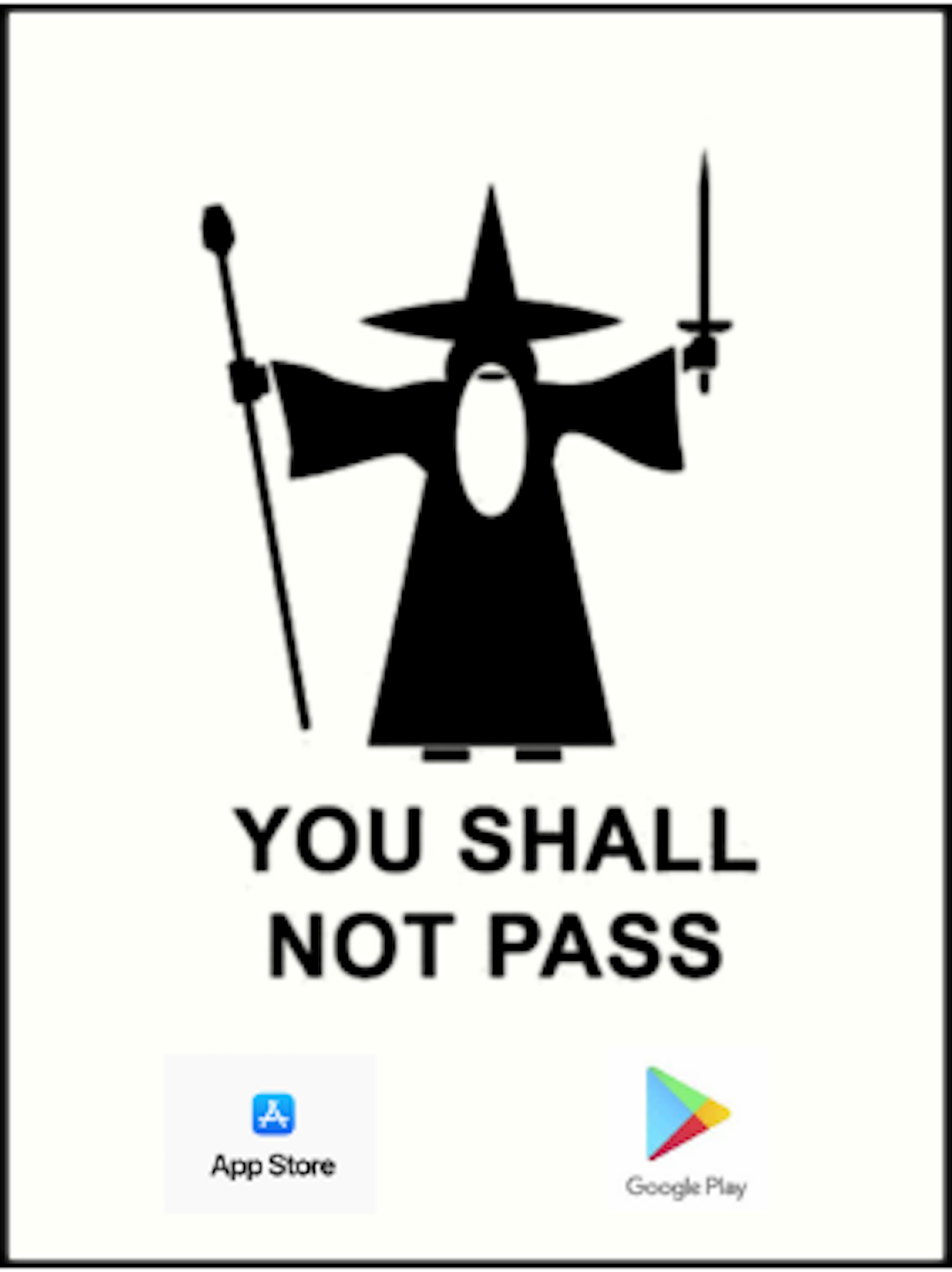 Wizard silhouette captioned You Shall Not Pass above App Store and Google Play logos