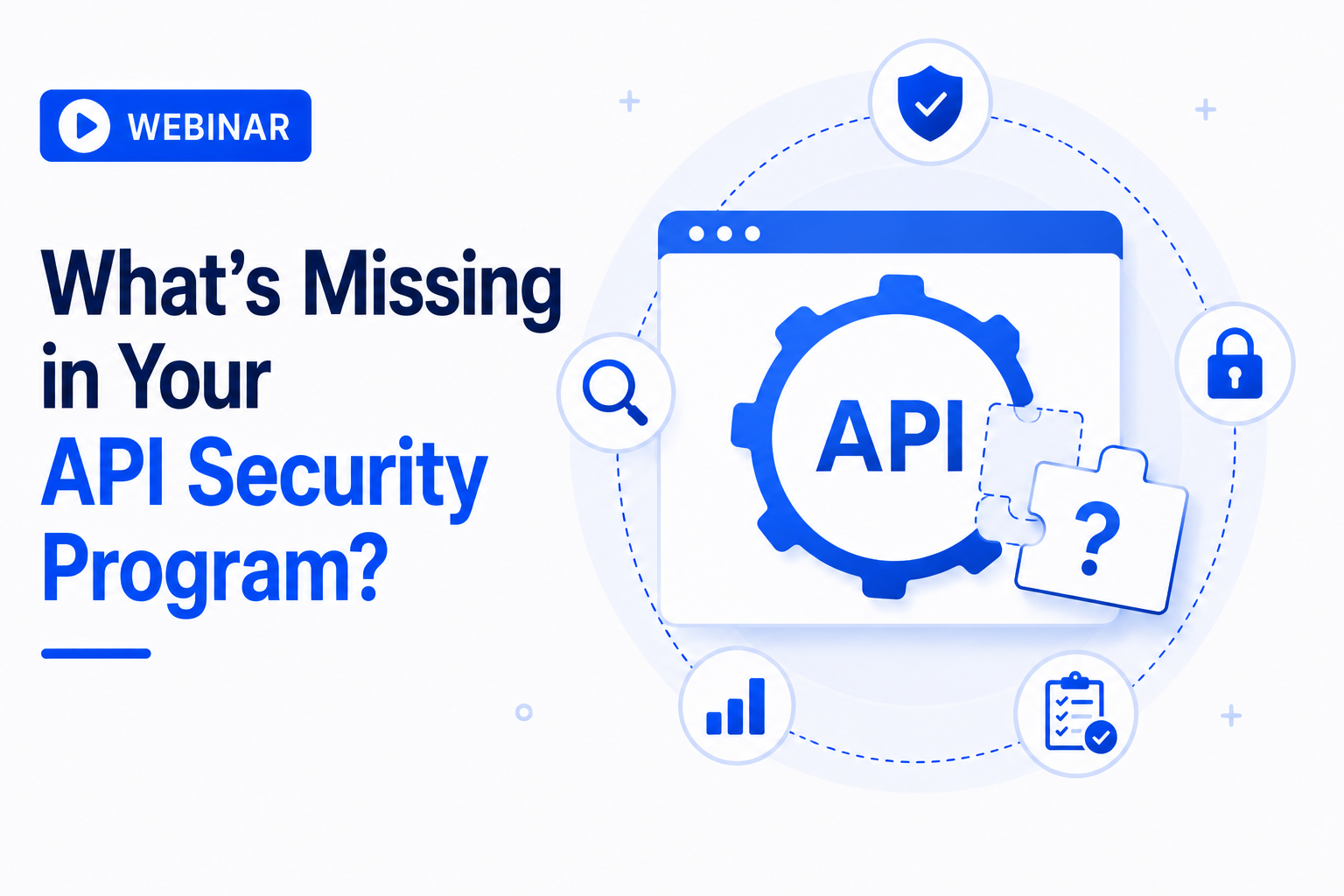 What’s Missing in your API Security Program?