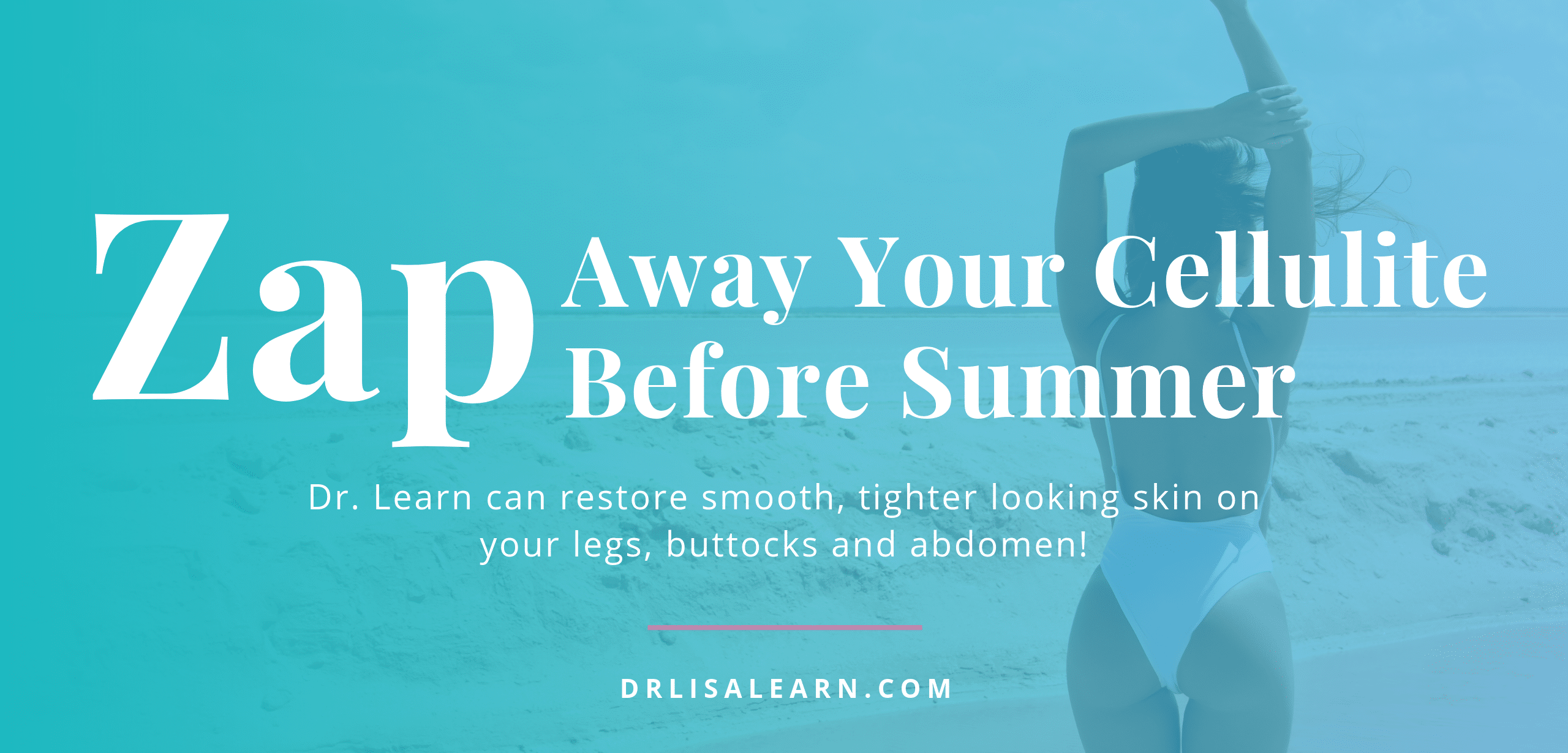 Zap away your cellulite before summer