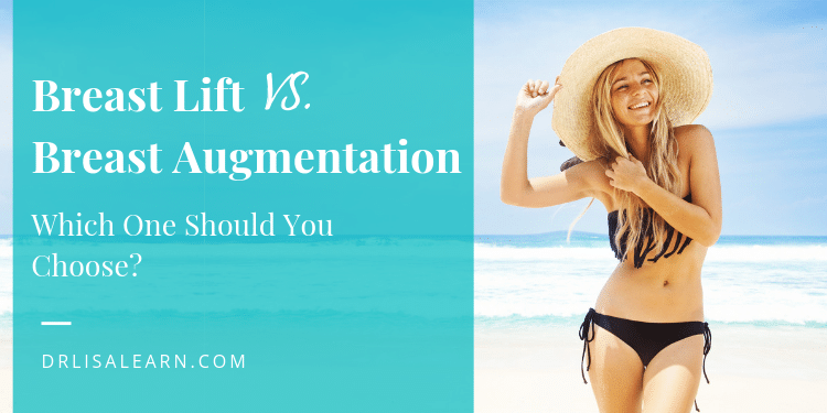 Breast Lift Vs Breast Augmentation