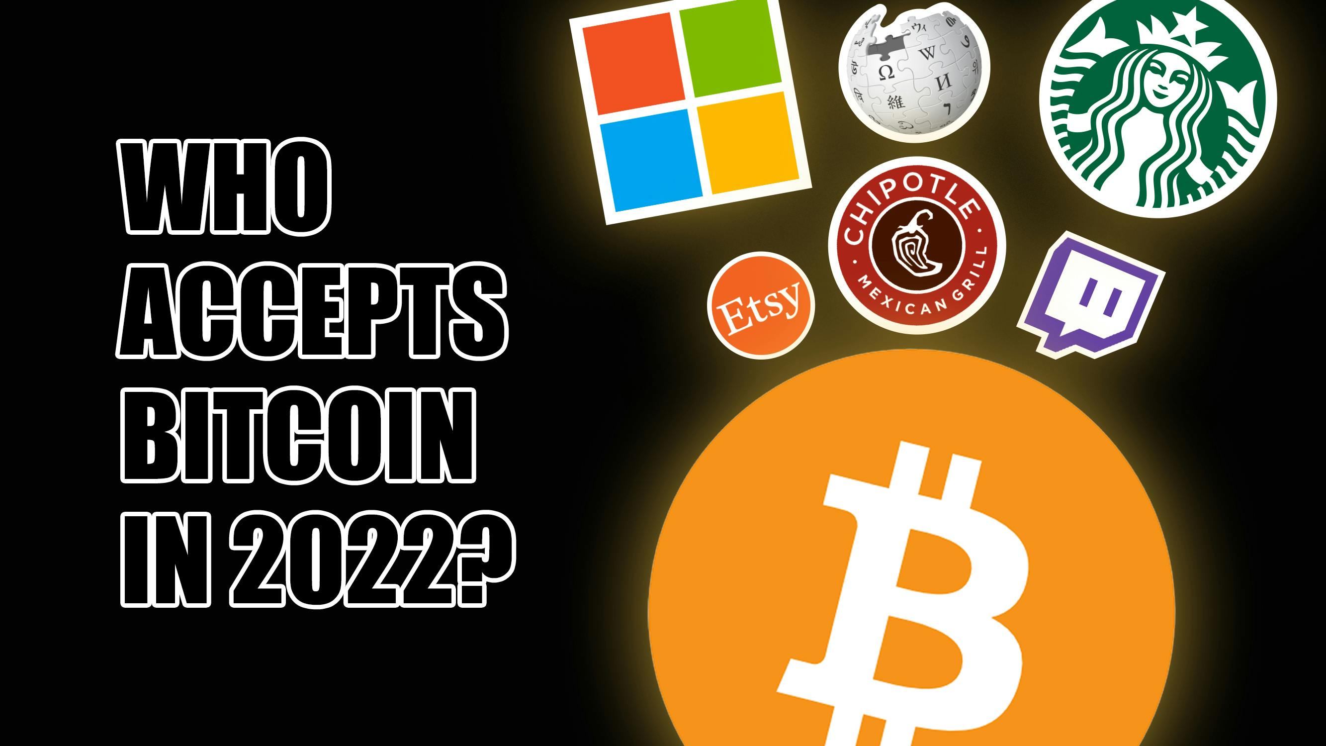 Here Are the Businesses Who Accept Bitcoin as Payment in 2022