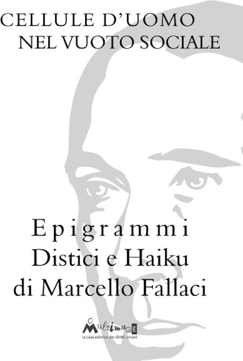 Cellule d’uomo nel vuoto sociale