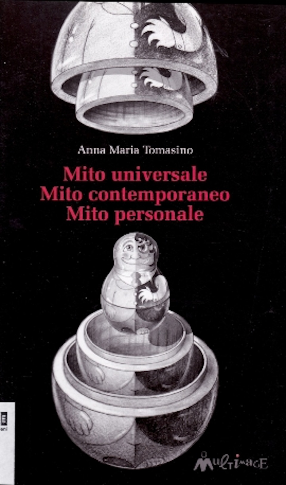 Mito universale Mito contemporaneo Mito personale