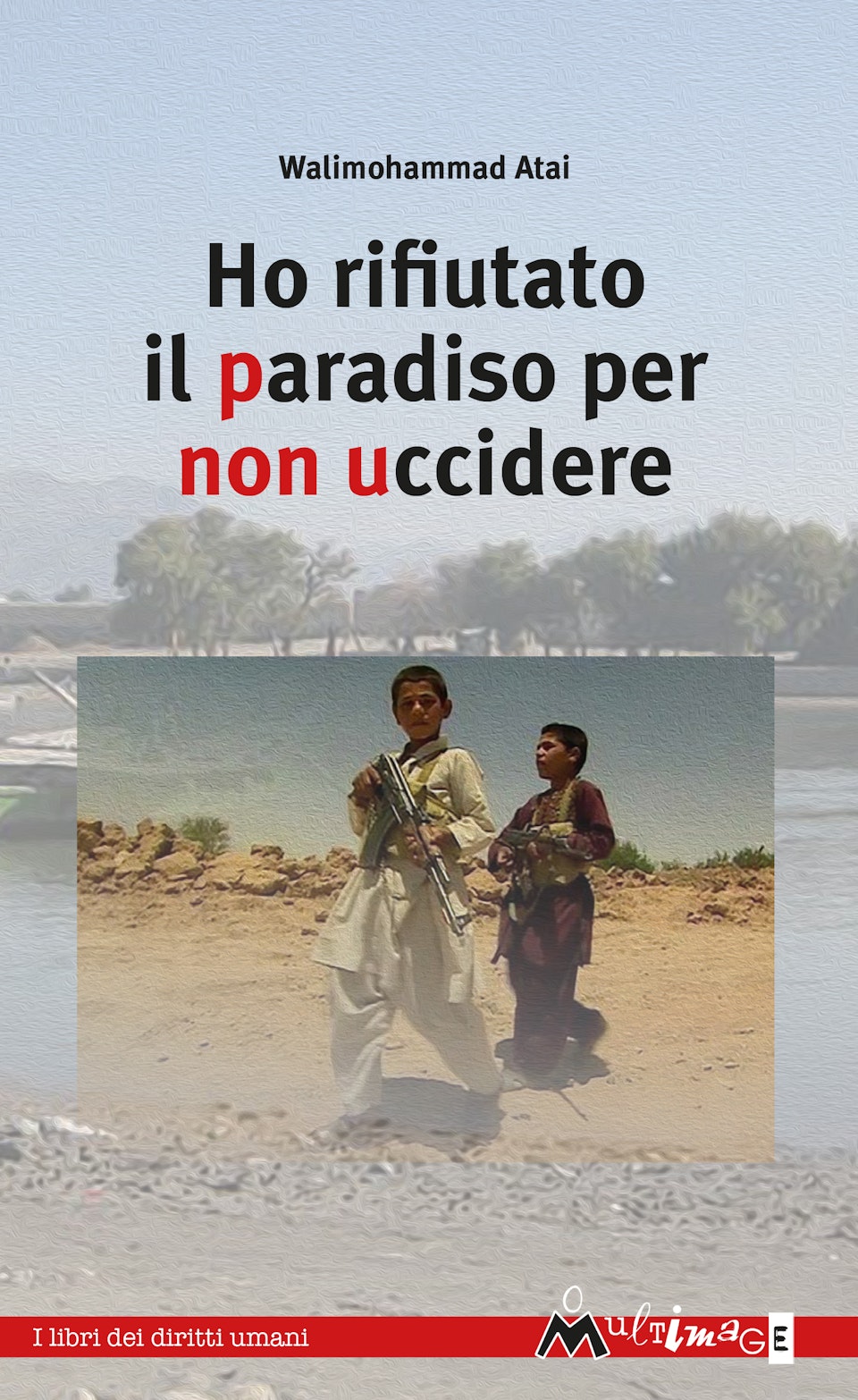 Ho rifiutato il Paradiso per non uccidere