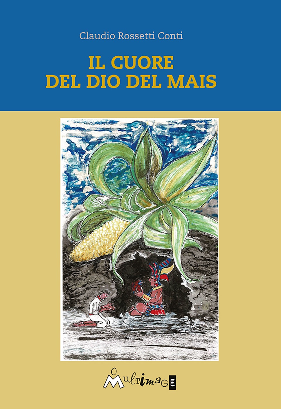 Il cuore del Dio del mais