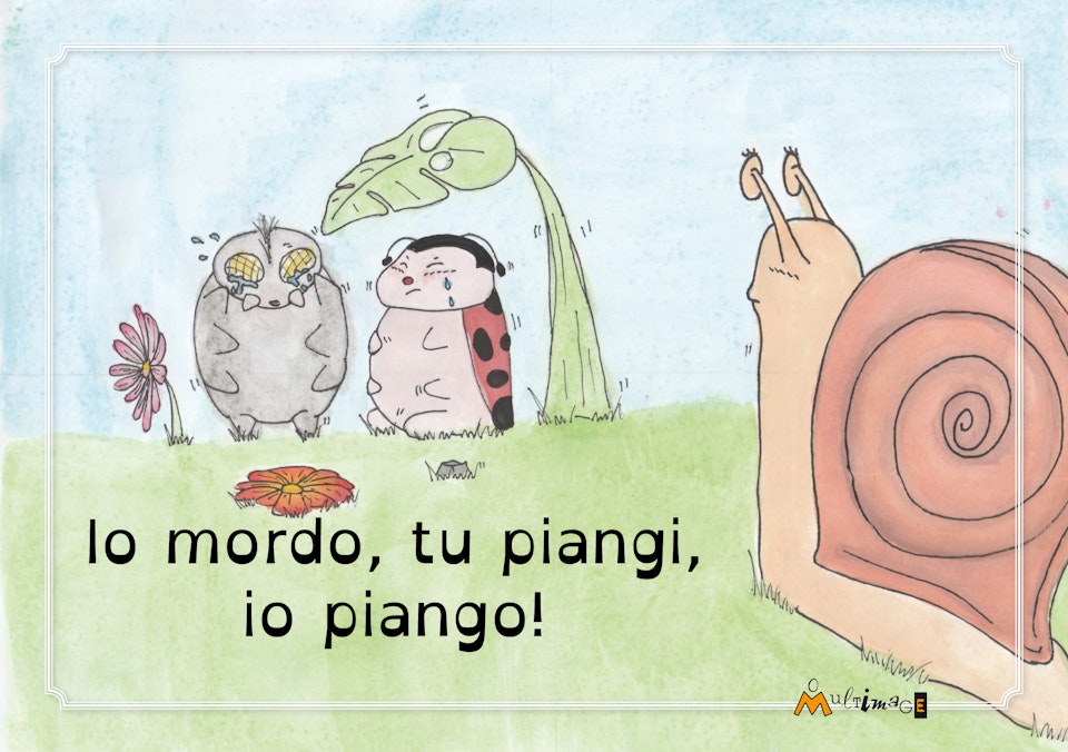 Io mordo,  tu piangi,   io piango!