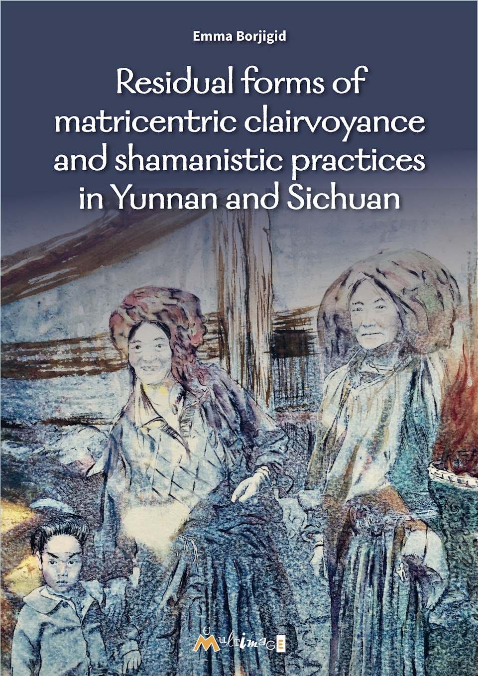 Residual forms of matricentric clairvoyance and shamanistic practices in Yunnan and  Sichuan