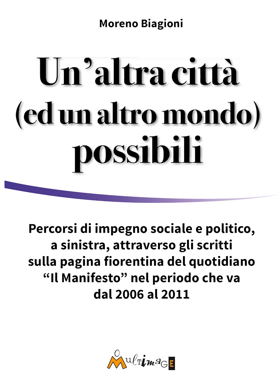 Un’altra città (ed un altro mondo) possibili