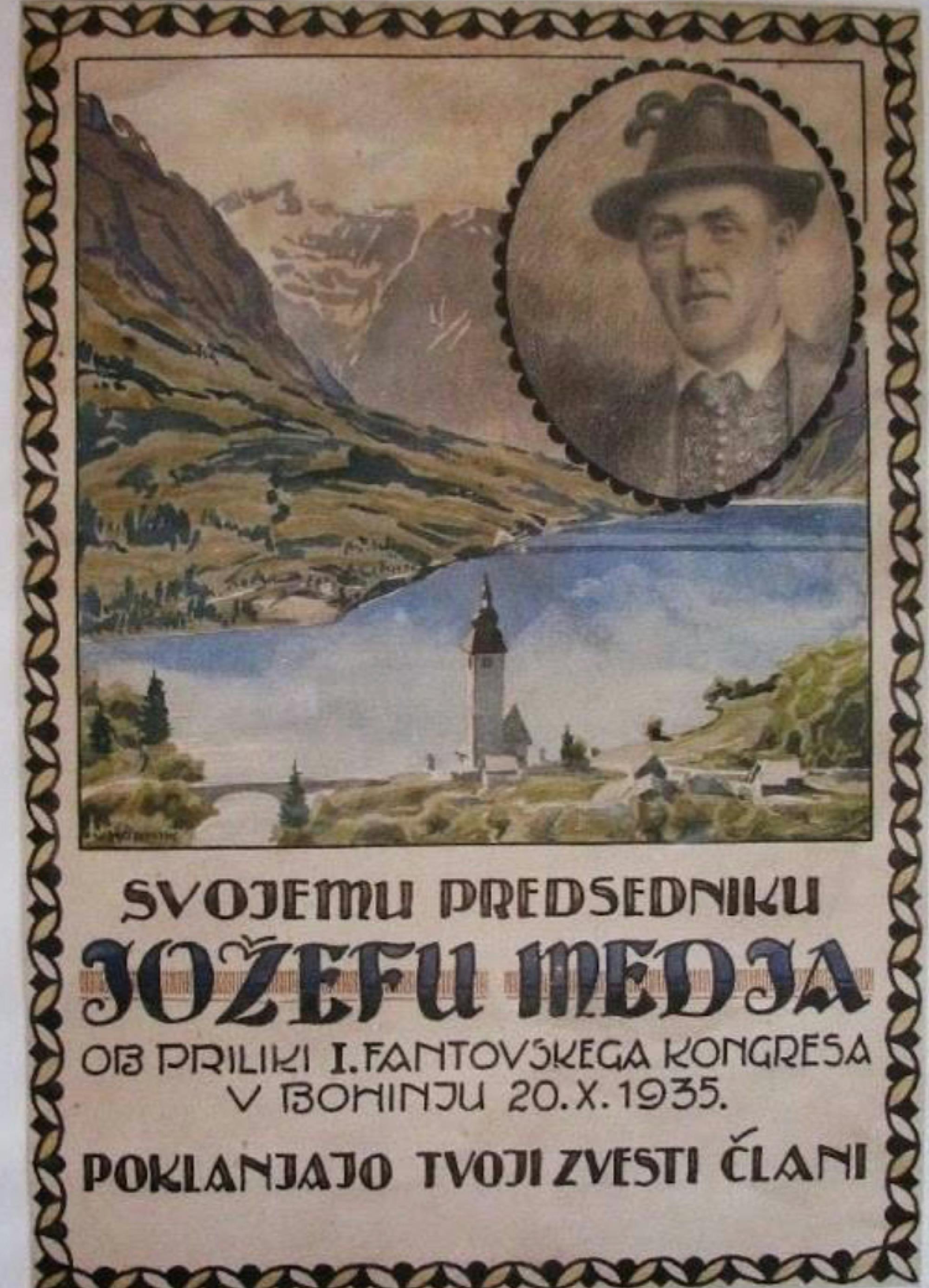 Priznanje s sliko Bohinja in sliko moškega v narodni noši. Pod sliko napis: Svojemu predsedniku Jožefu Medja ob priliki 1. fantovskega kongresa v Bohinju 20.x.1935. Poklanjajo tvoji zvesti člani.