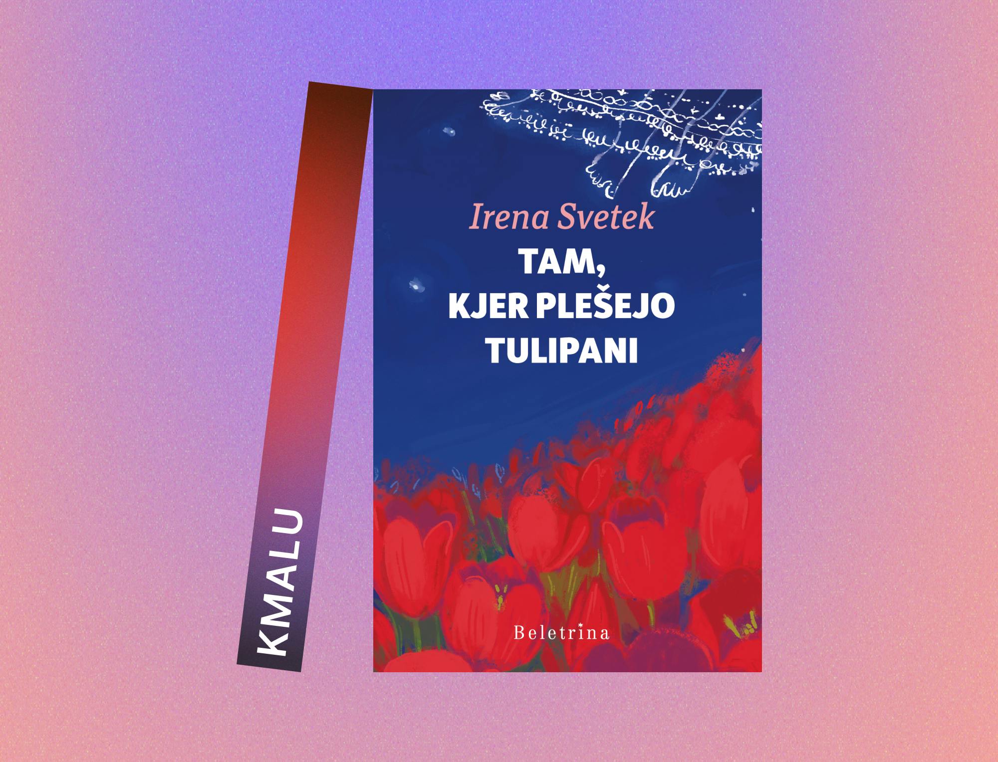 Naslovnica knjige Tam, kjer plešejo tulipani