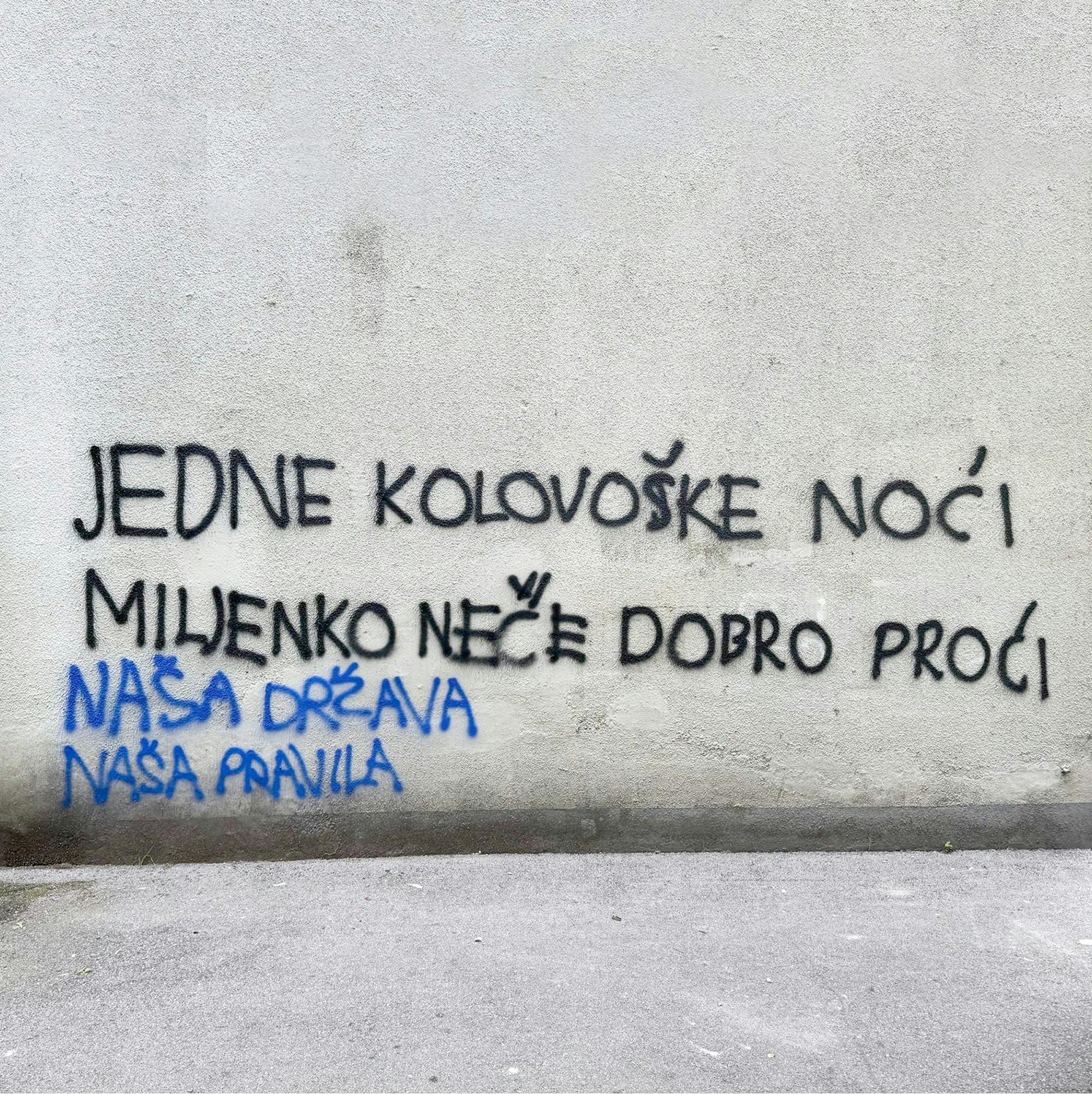 Grafit z napisom Jedne kolovoške noći miljenko neče dobro proći naša država naša pravila