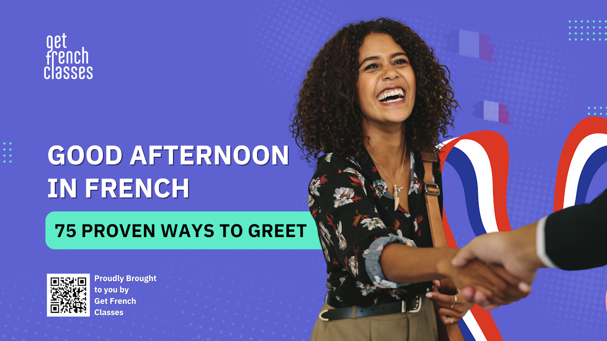 Good Afternoon in French 75 Proven Ways to Greet GetFrenchClasses