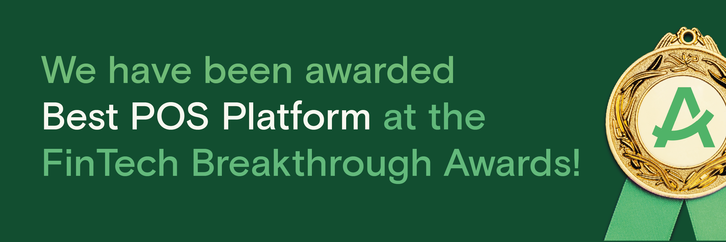 We have been awarded best pos platform at the fintech breakthrough awards