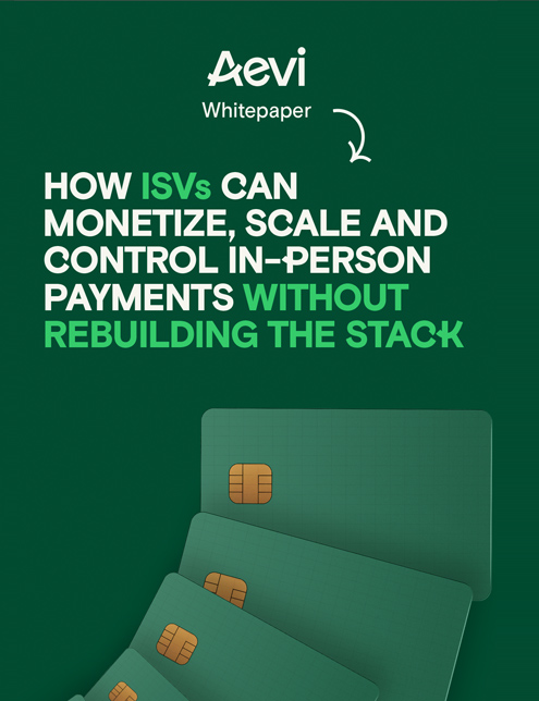 Whitepaper: How ISV's can monetize, scale and contraol in-person payments without rebuilding the stack